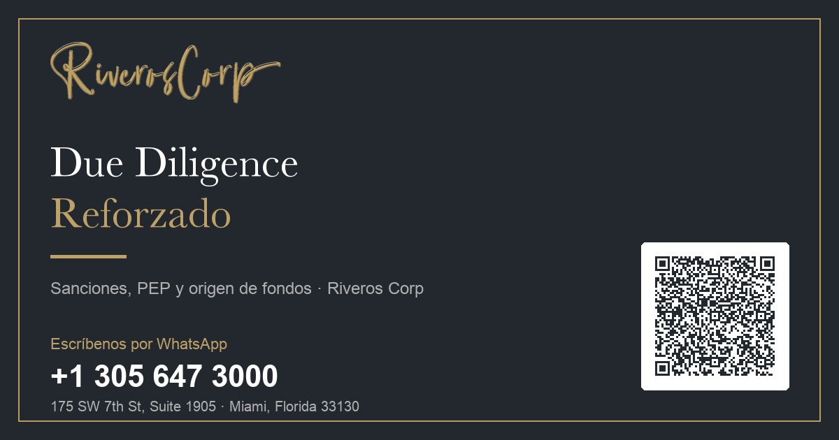 Due Diligence Reforzado — sanciones, PEP y origen de fondos · Riveros Corp