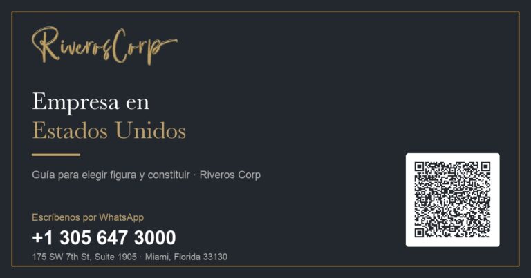 Empresa en Estados Unidos — guía de Riveros Corp para elegir figura legal y constituir en Florida